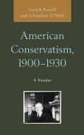 American Conservatism, 1900 - 1930 di Joseph Postell edito da LEXINGTON BOOKS