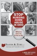 Stop Nursing Home Abuse in Ohio Second Edition: What to Look For. What to Do. di Slater &. Zurz Llp edito da Createspace