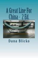 A Great Line for China di Dana Blicko edito da Createspace Independent Publishing Platform