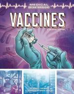 Vaccines: A Graphic History di Paige V. Polinsky edito da GRAPHIC UNIVERSE