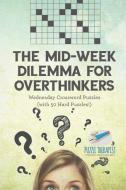 The Mid-Week Dilemma for Overthinkers | Wednesday Crossword Puzzles (with 50 Hard Puzzles!) di Puzzle Therapist edito da Puzzle Therapist