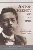 Chekhov And His Times di Andrei Turkov, Ed Turkov Trans Carlile & McKee, Turkov edito da University Of Arkansas Press