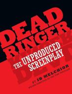Dead Ringer: The Unproduced Screenplay di Ib Melchior edito da BEARMANOR MEDIA