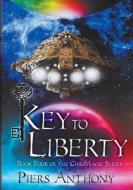 Key To Liberty di Piers Anthony edito da Mundania Press Llc