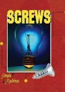 Screws di David Armentrout, Patricia Armentrout edito da Rourke Publishing (FL)