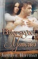 Bittersweet Memories di Jannifer Hoffman edito da Resplendence Publishing, LLC