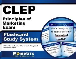 CLEP Principles of Marketing Exam Flashcard Study System: CLEP Test Practice Questions and Review for the College Level Examination Program di CLEP Exam Secrets Test Prep Team edito da Mometrix Media LLC