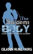 The Student Body di Glenn Walters edito da XULON PR