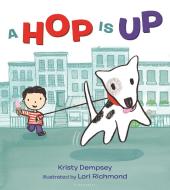 A Hop Is Up di Kristy Dempsey edito da BLOOMSBURY