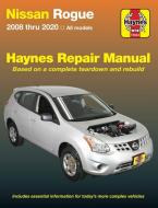 Nissan Rogue Haynes Repair Manual: 2008 Thru 2020 All Models - Based on a Complete Teardown and Rebuild di Editors Of Haynes Manuals edito da HAYNES MANUALS