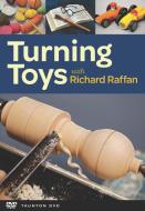 Turning Toys with Richard Raffan di Richard Raffan edito da Taunton Press