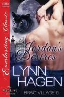 Jordan's Desires [Brac Village 9] (Siren Everlasting Classic Manlove) di Lynn Hagen edito da SIREN PUB