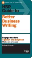 HBR Guide to Better Business Writing (HBR Guide Series) di Bryan A. Garner edito da HARVARD BUSINESS REVIEW PR