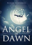 Angel at Dawn di Richard McKendrick edito da Tate Publishing Company