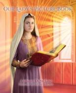 Our Lady's Picture Book di Anthony Destefano edito da SOPHIA INST PR