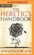 Heretics Handbook The di JONATHAN BLACK edito da Brilliance Audio