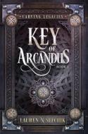 Key Of Arcandus di LAUREN N SEFCHIK edito da Lightning Source Uk Ltd