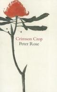 Crimson Crop di Peter Rose edito da UNIV OF WESTERN AUSTRALIA