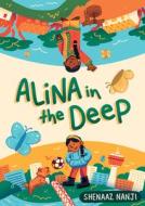 Alina in the Deep di Shenaaz G Nanji edito da Second Story Press