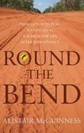 Round The Bend di Alistair McGuinness edito da Troubador Publishing