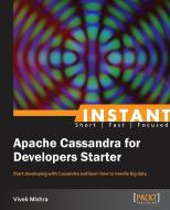 Instant Apache Cassandra for Developers di Vivek Mishra edito da Packt Publishing