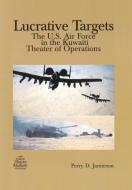 Lucrative Targets di Perry D. Jamieson, Air Force History and Museums Programs edito da Military Bookshop