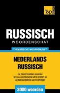 Thematische Woordenschat Nederlands-Russisch - 3000 Woorden di Andrey Taranov edito da T&p Books