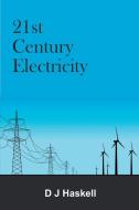 21st Century Electricity di D J Haskell edito da New Generation Publishing