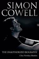 Simon Cowell: The Unauthorized Biography di Chas Newkey-Burden edito da Michael O'Mara Books