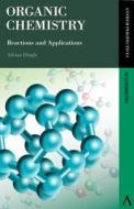 Organic Chemistry: Reactions and Applications di Adrian Dingle edito da ANTHEM PR