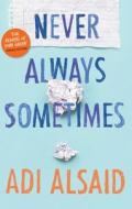 Never Always Sometimes di Adi Alsaid edito da HarperCollins Publishers