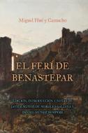 El Ferí de Benastepar, O Los Moros de Sierra Bermeja: Edición, Introducción Y Notas de Javier Muñoz de Morales Galiana Y Daniel Muñoz Sempere edito da TAMESIS BOOKS