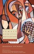 Female Genital Mutilation di Haseena Lockhat edito da Middlesex University Press