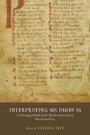 Interpreting MS Digby 86 di Susanna Fein edito da York Medieval Press