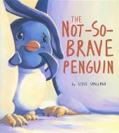 Storytime: The Not-So-Brave Penguin di Steve Smallman edito da QEB PUB