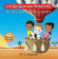 By Balloon to the Sahara Board Book (Choose Your Own Adventure) di D. Terman edito da Chooseco