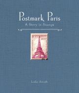 Postmark Paris di Leslie Jonath edito da CAMERON BOOKS