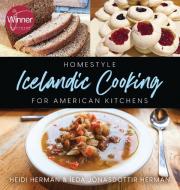 Homestyle Icelandic Cooking for American Kitchens di Heidi Herman, Ieda Jonasdottir Herman edito da Hekla Publishing LLC