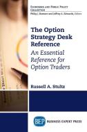 The Option Strategy Desk Reference di Russell A. Stultz edito da Business Expert Press