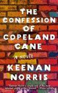 The Confession of Copeland Cane di Keenan Norris edito da UNNAMED PR