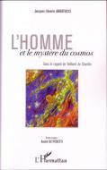 L'Homme et le mystère du cosmos di Jacques Séverin Abbatucci edito da Editions L'Harmattan