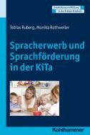 Spracherwerb und Sprachförderung in der KiTa di Tobias Ruberg, Monika Rothweiler edito da Kohlhammer W.
