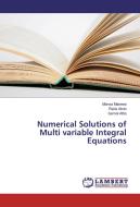 Numerical Solutions of Multi variable Integral Equations di Marwa Maneea, Reda Abdo, Gamal Attia edito da LAP Lambert Academic Publishing