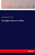 The Brighton Boys at St. Mihiel di Lieutenant James R. Driscoll edito da hansebooks