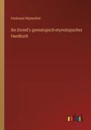 Ibn Doreid's genealogisch-etymologisches Handbuch di Ferdinand Wüstenfeld edito da Outlook Verlag