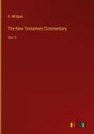 The New Testament Commentary di R. Milligan edito da Outlook Verlag