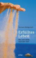Erfülltes Leben di Hermann Wohlgeschaft edito da Echter Verlag GmbH