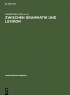 Zwischen Grammatik und Lexikon edito da De Gruyter