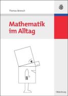 Mathematik im Alltag di Thomas Benesch edito da De Gruyter Oldenbourg