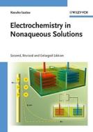 Electrochemistry In Nonaqueous Solutions di Kosuke Izutsu edito da Wiley-vch Verlag Gmbh